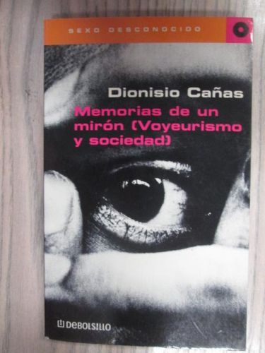 Portada del libro de MEMORIAS DE UN MIRÓN (VOYEURISMO Y SOCIEDAD)