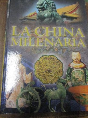 Portada del libro de GRANDES CIVILIZACIONES,LA CHINA MILENARIA