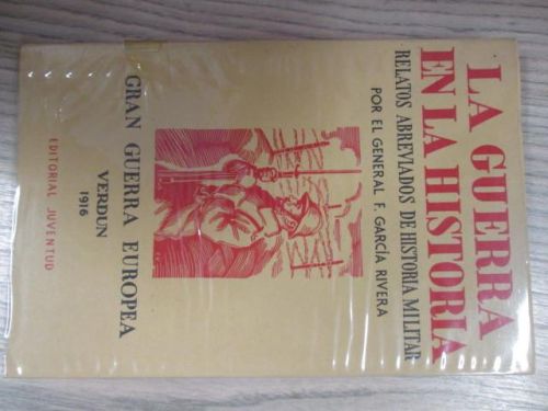 Portada del libro de LA GUERRA EN LA HISTORIA. RELATOS ABREVIADOS DE HISTORIA MILITAR. GRAN GUERRA EUROPEA. VERDUN 1916.