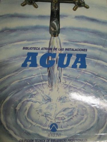 Portada del libro de BIBLIOTECA ATRIUM DE LAS INSTALACIONES, AGUA, 5 TOMOS