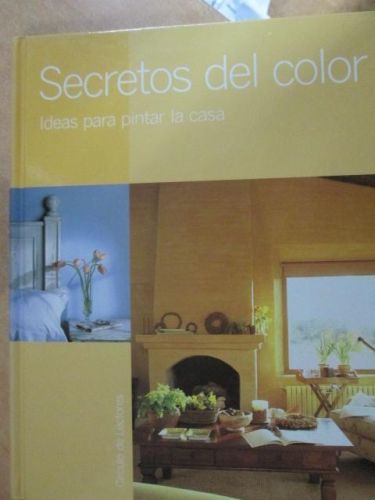 Portada del libro de SECRETOS DEL COLOR, Ideas para pintar la casa
