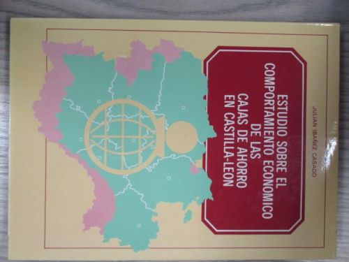 Portada del libro de ESTUDIO SOBRE EL COMPORTAMIENTO ECONOMICO DE LAS CAJAS DE AHORRO EN CASTILLAY LEON.