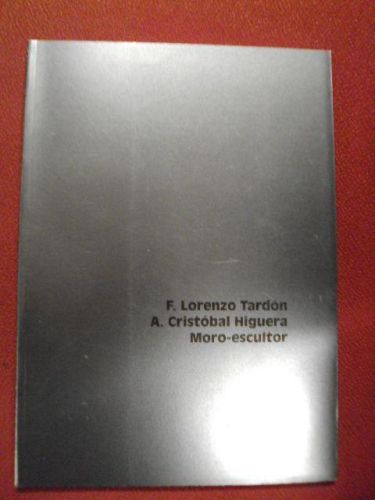 Portada del libro de F. LORENZO TARDÓN, A. CRISTOBLA HIGUERA, MORO-ESCULTOR