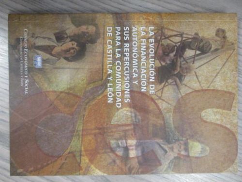 Portada del libro de LA EVOLUCION DE LA FINANCIACION AUTONOMICA Y SUS REPERCUSIONES PARA LA COMUNIDAD DE CASTILLA Y LEÓN