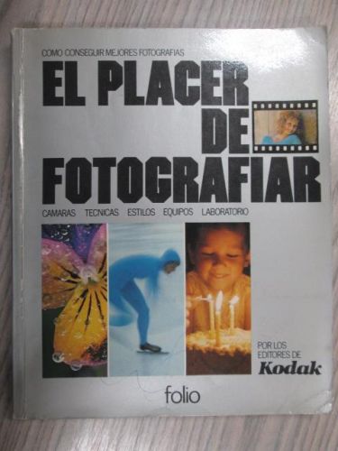 Portada del libro de EL PLACER DE FOTOGRAFIAR. Como conseguir mejores fotografía.