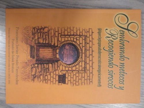Portada del libro de SEMBRANDO METECOS Y RECOGIENDO SIROCOS (¡¡Hipercleptopseudodemocraticoinorganicamente!!)