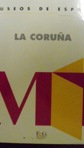Portada del libro de LA CORUÑA. Museos de España.