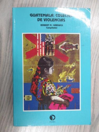 Portada del libro de GUATEMALA: COSECHA DE VIOLENCIAS