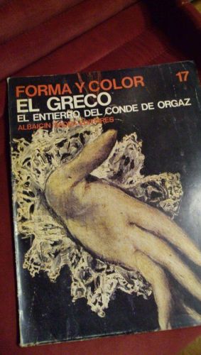Portada del libro de FORMA Y COLOR EL GRECO EL ENTIERRO DEL CONDE DE ORGAZ 17