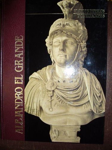 Portada del libro de GRANDES IMPERIOS Y CIVILIZACIONES, ALEJANDRO EL GRANDE