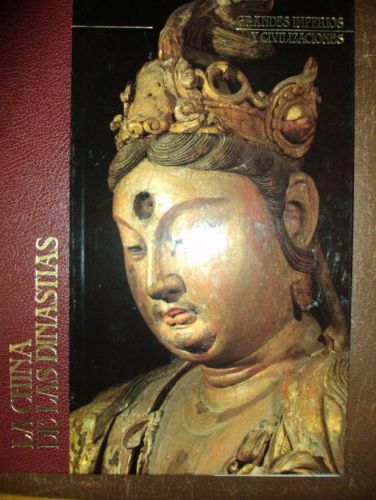 Portada del libro de GRANDES IMPERIOS Y CIVILIZACIONES, LA CHINA DE LAS DINASTIAS
