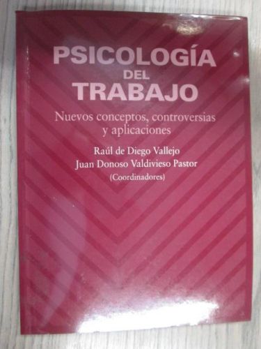 Portada del libro de PSICOLOGÍA DEL TRABAJO. NUEVOS CONCEPTOS, CONTROVERSIAS Y APLICACIONES.