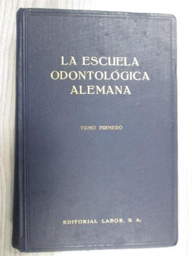 Portada del libro de LA ESCUELA ODONTOLÓGICA ALEMANA (TOMO PRIMERO)