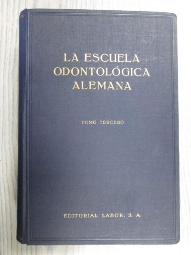 Portada del libro de LA ESCUELA ODONTOLÓGICA ALEMANA (TOMO TERCERO)