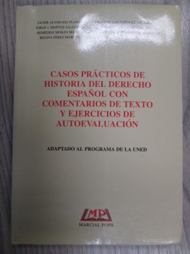 Portada del libro de CASOS PRÁCTICOS DE HISTORIA DEL DERECHO ESPAÑOL CON COMENTARIOS DE TEXTO Y EJERCICIOS DE AUTOEVALUACIÓN....