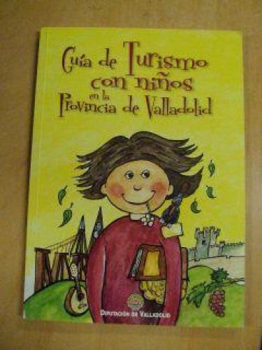 Portada del libro de GUÍA DE TURISMO CON NIÑOS EN LA PROVINCIA DE VALLADOLID