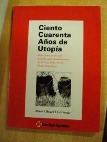 Portada del libro de CIENTO CUARENTA AÑOS DE UTOPÍA