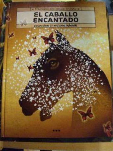 Portada del libro de EL CABALLO ENCANTADO. Tradición del Medio Oriente. EL ZAPATERO Y LOS DUENDES. Hermanos Grimm