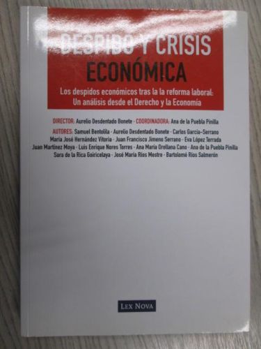 Portada del libro de DESPIDO Y CRISIS ECONÓMICA. LOS DESPIDOS ECONÓMICOS TRAS LA [SIC] REFORMA LABORAL. UN ANÁLISIS DESDE...