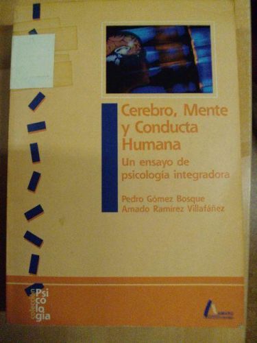 Portada del libro de CEREBRO, MENTE Y CONDUCTA HUMANA. Un ensayo de psicología Integradora