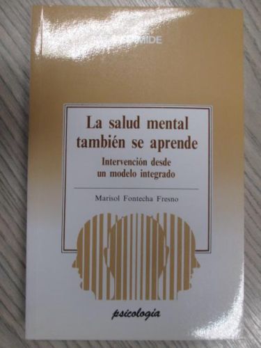 Portada del libro de LA SALUD MENTAL TAMBIÉN SE APRENDE. INTERVENCIÓN DESDE UN MODELO INTEGRADO