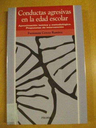 Portada del libro de CONDUCTAS AGRESIVAS EN LA EDAD ESCOLAR. Aproximación teórica y metodológica propuesta de intervanción