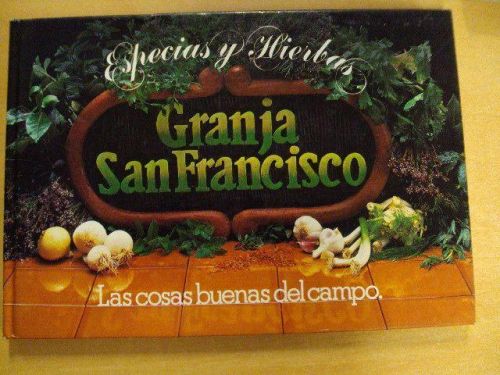 Portada del libro de ESPECIAS Y HIERBAS. GRANJA SAN FRANCISCO. Las cosas buenas del campo