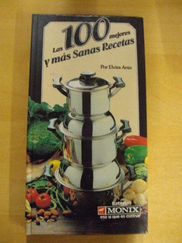 Portada del libro de LAS 100 MEJORES Y MÁS SANAS RECETAS