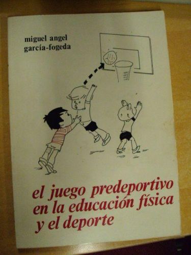 Portada del libro de EL JUEGO PREDEPORTIVO EN LA EDUCACIÓN FÍSICA Y EL DEPORTE