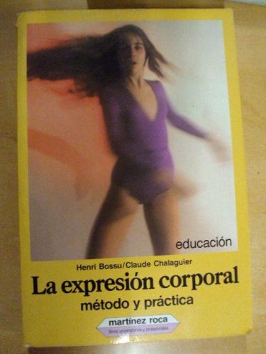 Portada del libro de LA EXPRESIÓN CORPORAL. MÉTODO Y PRÁCTICA