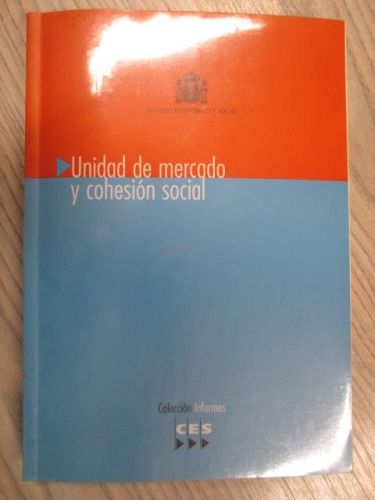 Portada del libro de UNIDAD DE MERCADO Y COHESIÓN SOCIAL. SESIÓN EXTRAORDINARIA DEL PLENO DE 28 DE JUNIO