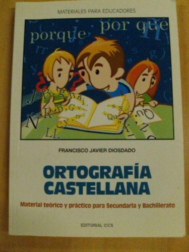 Portada del libro de ORTOGRAFÍA CASTELLANA. MATERIAL TEÓRICO Y PRÁCTICO PARA SECUNDARIA Y BACHILLERATO