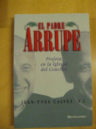 Portada del libro de EL PADRE ARRUPE. EL PROFETA EN LA IGLESIA DEL CONCILIO