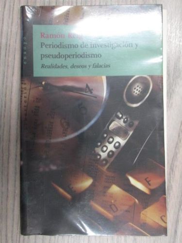 Portada del libro de PERIODISMO DE INVESTIGACIÓN Y PSEUDOPERIODISMO. REALIDADES, DESEOS Y FALACIAS