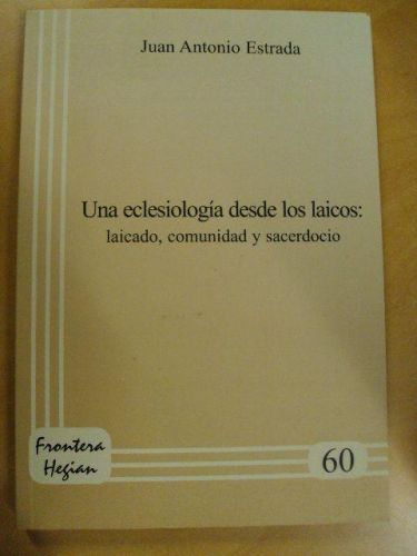 Portada del libro de UNA ESCLESIOLOGÍA DESDE LOS LAICOS: LAICADO, COMUNIDAD Y SACERDOCIO