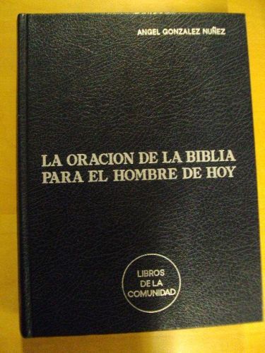 Portada del libro de LA ORACIÓN DE LA BIBLIA PARA EL HOMBRE DE HOY