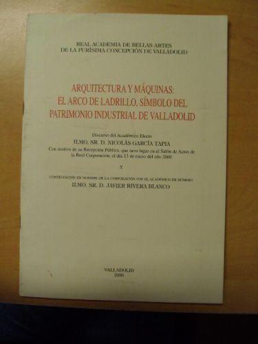 Portada del libro de ARQUITECTURA Y MÁQUINAS: ARCO DE LADRILLO, SÍMBOLO DEL PATRIMONIO INDUSTRIAL DE VALLADOLID