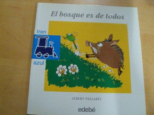 Portada del libro de EL BOSQUE ES DE TODOS. TREN AZUL. Núm 35