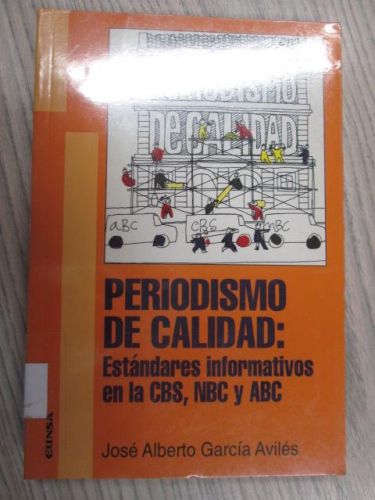 Portada del libro de PERIODISMO DE CALIDAD. ESTÁNDARES INFORMATIVOS EN LA CBS, NBC Y ABC