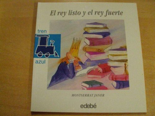 Portada del libro de EL REY LISTO Y EL REY FUERTE. TREN AZUL. Núm 14