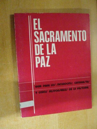 Portada del libro de EL SACRAMENTO DE LA PAZ. Guía para los sacerdotes . Catequiastas y otros responsables de la pastoral