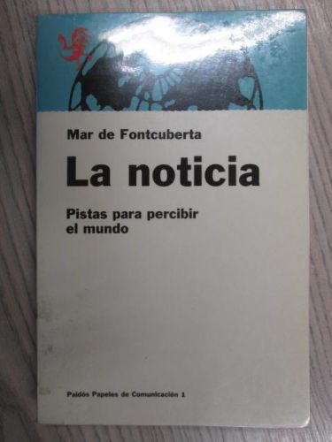 Portada del libro de LA NOTICIA. PISTAS PARA PERCIBIR EL MUNDO