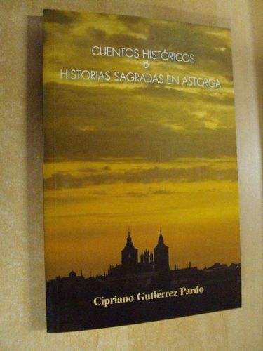 Portada del libro de CUENTOS HISTÓRICOS O HISTORIAS SAGRADAS EN ASTORGA