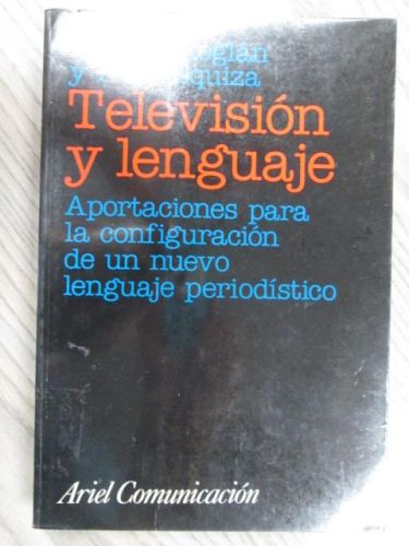 Portada del libro de TELEVISIÓN Y LENGUAJE. APORTACIONES PARA LA CONFIGURACIÓN DE UN NUEVO LENGUAJE PERIODÍSTICO