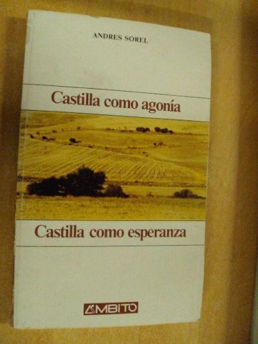 Portada del libro de CASTILA COMO AGONÍA – CASTILLA COMO ESPERANZA