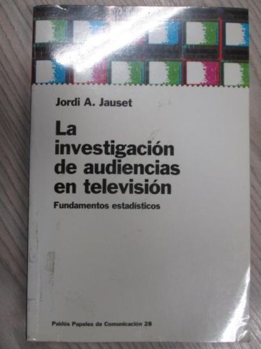 Portada del libro de LA INVESTIGACIÓN DE AUDIENCIAS EN TELEVISIÓN. FUNDAMENTOS ESTADÍSTICOS