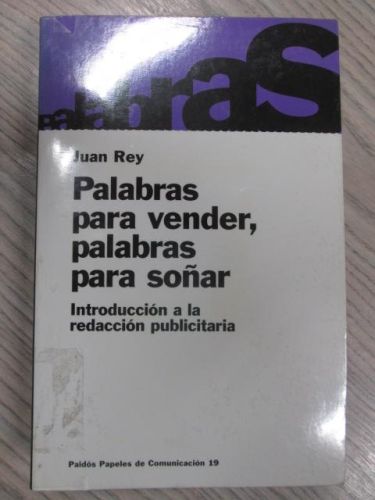 Portada del libro de PALABRAS PARA VENDER, PALABRAS PARA SOÑAR. INTRODUCCIÓN A LA REDACCIÓN PUBLICITARIA