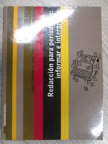 Portada del libro de REDACCIÓN PARA PERIODISTAS. INFORMAR E INTERPRETAR