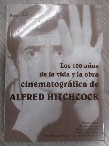 Portada del libro de LOS 100 AÑOS DE LA VIDA Y LA OBRA CINEMATOGRÁFICA DE ALFRED HITCHCOCK.