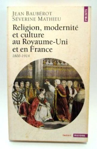 Portada del libro de RELIGION, MODERNITÉ ET CULTURE AU ROYAUME-UNI ET EN FRANCE 1800-1914